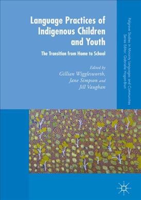 Language Practices of Indigenous Children and Youth: The Transition from Home to School
