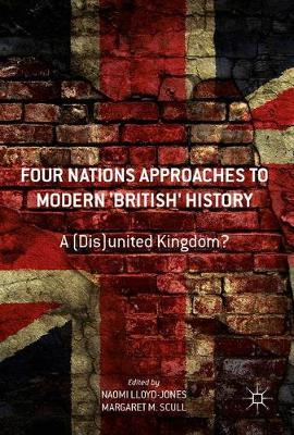 Four Nations Approaches to Modern 'British' History: A (Dis)United Kingdom?