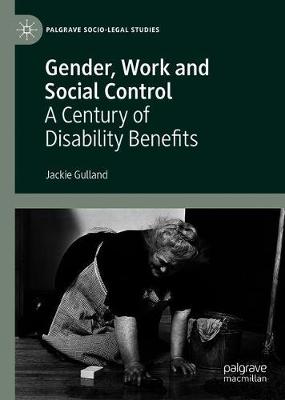 Gender, Work and Social Control: A Century of Disability Benefits 2019 ed.