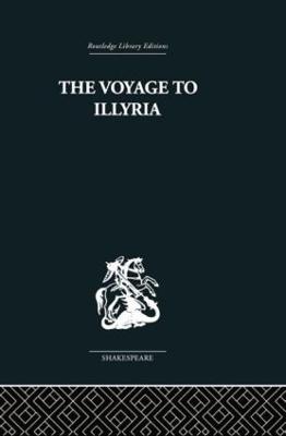 Voyage to Illyria: A New Study of Shakespeare