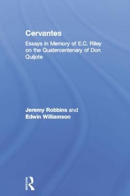 Cervantes: Essays in Memory of E.C. Riley on the Quatercentenary of Don Quijote