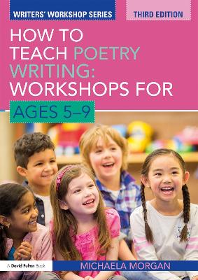 How to Teach Poetry Writing: Workshops for Ages 5-9 3rd edition