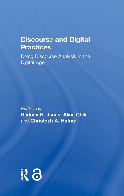 Discourse and Digital Practices: Doing discourse analysis in the digital age