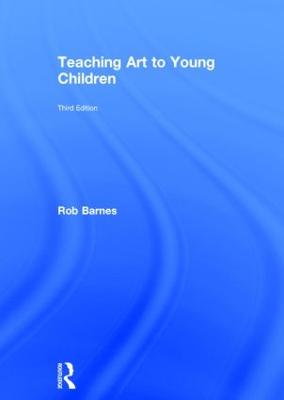 Teaching Art to Young Children: Third Edition 3rd edition