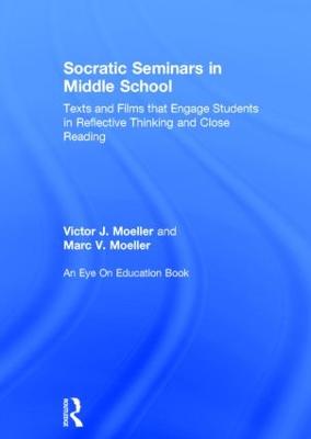 Socratic Seminars in Middle School: Texts and Films That Engage Students in Reflective Thinking and Close Reading