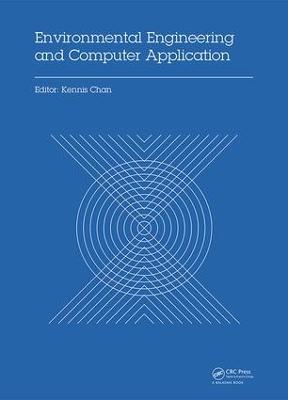 Environmental Engineering and Computer Application: Proceedings of the 2014 International Conference on Environmental  Engineering and Computer Application (ICEECA 2014), Hong Kong, 25-26 December 2014