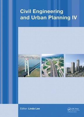 Civil Engineering and Urban Planning IV: Proceedings of the 4th International Conference on Civil Engineering and  Urban Planning, Beijing, China, 25-27 July 2015