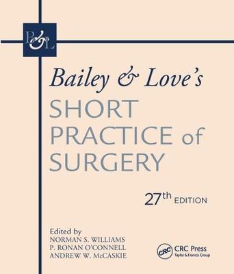 Bailey & Love's Short Practice of Surgery, 27th Edition 27th edition
