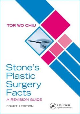 Stones Plastic Surgery Facts: A Revision Guide, Fourth Edition: A Revision Guide 4th edition