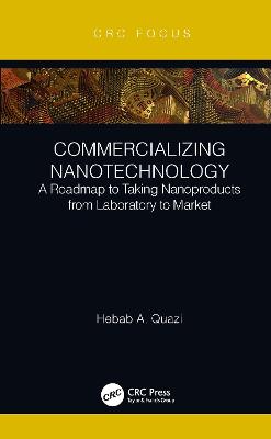 Commercializing Nanotechnology: A Roadmap to Taking Nanoproducts from Laboratory to Market