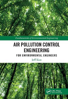Air Pollution Control Engineering for Environmental Engineers: Fundamentals and Applications