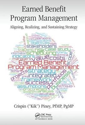 Earned Benefit Program Management: Aligning, Realizing, and Sustaining Strategy