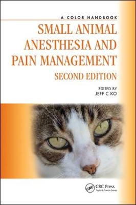 Small Animal Anesthesia and Pain Management: A Color Handbook 2nd edition