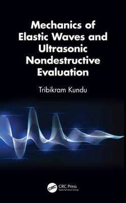 Mechanics of Elastic Waves and Ultrasonic Nondestructive Evaluation: Profiling and CounterAction