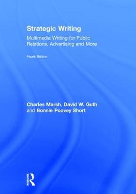 Strategic Writing: Multimedia Writing for Public Relations, Advertising and More 4th New edition