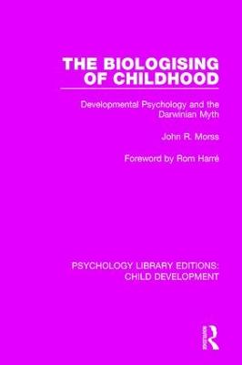 Biologising of Childhood: Developmental Psychology and the Darwinian Myth