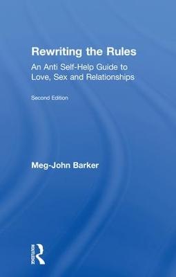 Rewriting the Rules: An Anti Self-Help Guide to Love, Sex and Relationships 2nd edition