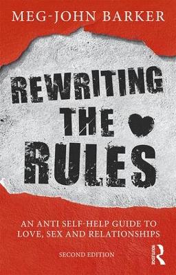 Rewriting the Rules: An Anti Self-Help Guide to Love, Sex and Relationships 2nd edition