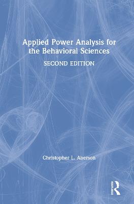 Applied Power Analysis for the Behavioral Sciences: 2nd Edition 2nd edition