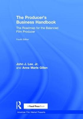 Producer's Business Handbook: The Roadmap for the Balanced Film Producer 4th edition