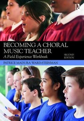 Becoming a Choral Music Teacher: A Field Experience Workbook 2nd edition