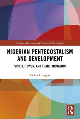 Nigerian Pentecostalism and Development: Spirit, Power, and Transformation