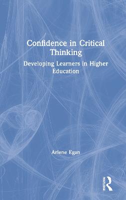 Confidence in Critical Thinking: Developing Learners in Higher Education