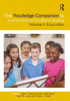 Routledge Companion to Interdisciplinary Studies in Singing, Volume II:  Education: Volume II: Education