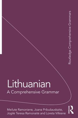 Lithuanian: A Comprehensive Grammar: A Comprehensive Grammar