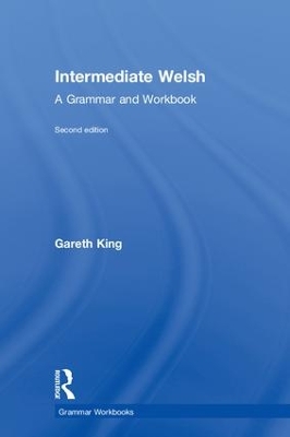 Intermediate Welsh: A Grammar and Workbook 2nd edition