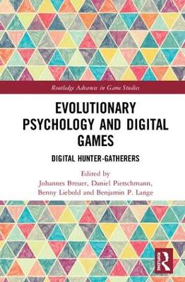 Evolutionary Psychology and Digital Games: Digital Hunter-Gatherers