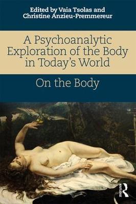 Psychoanalytic Exploration of the Body in Today's World: On The Body