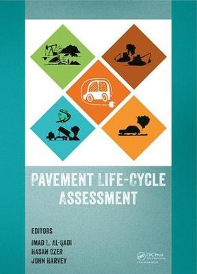 Pavement Life-Cycle Assessment: Proceedings of the Symposium on Life-Cycle Assessment of Pavements (Pavement  LCA 2017), April 12-13, 2017, Champaign, Illinois, USA