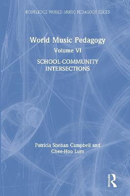 World Music Pedagogy, Volume VI: School-Community Intersections: School-Community Intersections