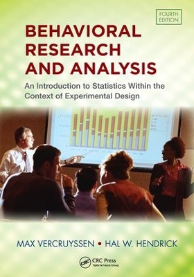 Behavioral Research and Analysis: An Introduction to Statistics within the Context of Experimental Design,  Fourth Edition 4th edition