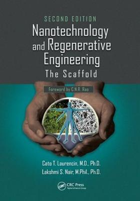 Nanotechnology and Regenerative Engineering: The Scaffold, Second Edition 2nd edition