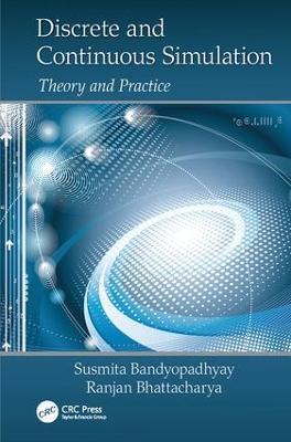 Discrete and Continuous Simulation: Theory and Practice