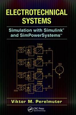 Electrotechnical Systems: Simulation with Simulink® and SimPowerSystems