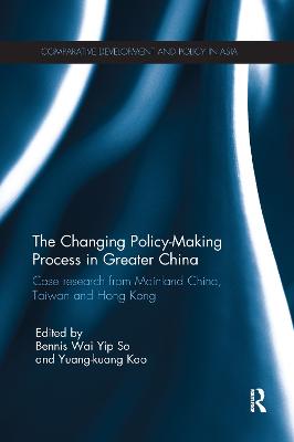 Changing Policy-Making Process in Greater China: Case research from Mainland China, Taiwan and Hong Kong