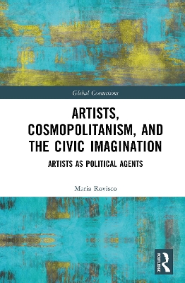 Artists, Cosmopolitanism, and the Civic Imagination: Artists as Political Agents