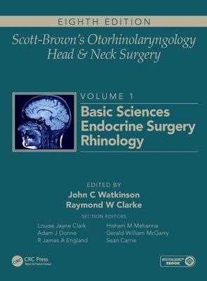 Scott-Brown''s Otorhinolaryngology and Head and Neck Surgery: Volume 1: Basic Sciences, Endocrine Surgery, Rhinology