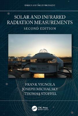 Solar and Infrared Radiation Measurements, Second Edition 2nd edition