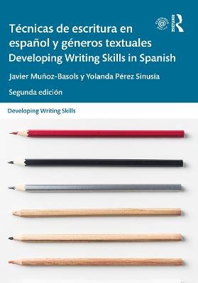 Técnicas de escritura en español y géneros textuales / Developing Writing  Skills in Spanish 2nd edition