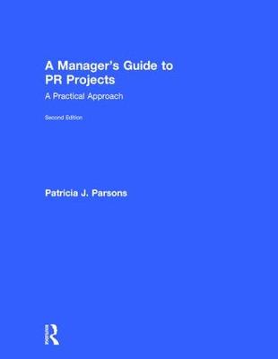 Manager's Guide to PR Projects: A Practical Approach 2nd edition