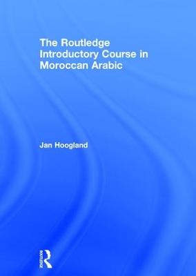 Routledge Introductory Course in Moroccan Arabic: An Introductory Course