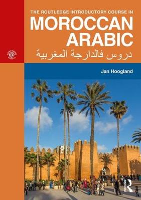 Routledge Introductory Course in Moroccan Arabic: An Introductory Course