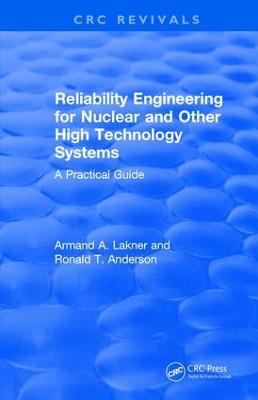 Reliability Engineering for Nuclear and Other High Technology Systems (1985): A practical guide