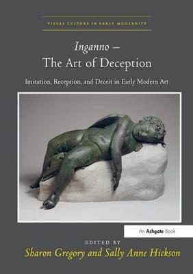 Inganno  The Art of Deception: Imitation, Reception, and Deceit in Early Modern Art
