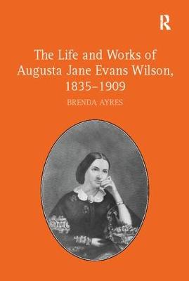 Life and Works of Augusta Jane Evans Wilson, 1835-1909