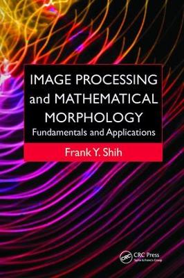 Image Processing and Mathematical Morphology: Fundamentals and Applications